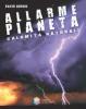 Allarme pianeta. Calamit� naturali