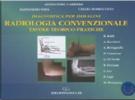 Radiologia convenzionale. Tavole teorico-pratiche