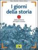I giorni della storia. Per le Scuole superiori vol.1