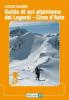 Guida di sci alpinismo del Lagor�i. Cima d'Asta. Con carta topografica 1:50.000