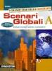 Scenari globali. Vol. A. Con espansione online. Per gli Ist. tecnici settore economico