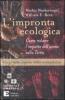 L' impronta ecologica. Come ridurre l'impatto dell'uomo sulla terra