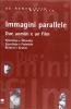 Immagini parallele. Due uomini e un film: Ejzenstein e Sklovskij, Ejzenstein e Pudovkin, Beckett e Keaton