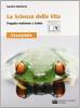 La scienza della vita. Progetto ambiente e salute. Essenziale. Con espansione online. Per le Scuole superiori
