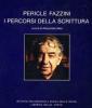 Pericle Fazzini. Lo spirito della materia e percorsi della scrittura. Catalogo della mostra