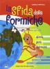 La sfida delle formiche. 4 racconti per comunicare e crescere insieme agli altri. Ediz. italiana, albanese, araba e cinese