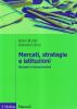 Mercati, strategie e istituzioni. Elementi di microeconomia