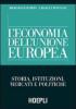L' economia dell'Unione Europea. Storia, istituzioni, mercati e politiche