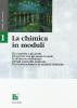 La chimica in moduli. Volume unico. Per le Scuole superiori