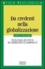 Da credenti nella globalizzazione. Teologia ed etica in orizzonte ecumenico