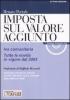 Imposta sul valore aggiunto. Iva comunitaria. Tutte le novit� in vigore dal 2005. Con CD-ROM