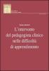 L' intervento del pedagogista clinico nelle difficolt� di apprendimento