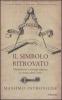 Il simbolo ritrovato. Massoneria e societ� segrete: la verit� oltre i miti