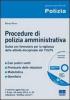 Procedure di polizia amministrativa. Formulario per la vigilanza delle attivit� disciplinate dal TULPS. Con CD-ROM