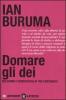 Domare gli dei. Religione e democrazia in tre continenti