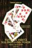 Tutta la verit� sul gioco del poker. Strategia, analisi e segreti