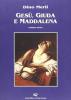 Ges�, Giuda e Maddalena
