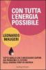 Con tutta l'energia possibile. Tutto quello che � necessario sapere sui problemi e il futuro delle diverse fonti di energia