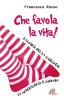 Che favola la vita! Racconti per adolescenti e giovani