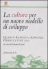 La cultura per un nuovo modello di sviluppo. Quarto rapporto annuale Federculture 2007