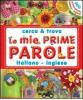 Cerca & trova. Le mie prime parole italiano-inglese
