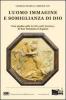 L' uomo immagine e somiglianza di Dio