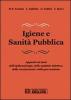 Igiene e sanit� pubblica. Appunti sui temi dell'epidemiologia, delle malattie infettive, delle vaccinazioni e della prevenzione