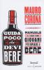Guida poco che devi bere. Manuale a uso dei giovani per imparare a bere