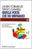 Quella volta che ho imparato. La conoscenza di s� nei luoghi dell'educazione
