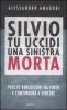 Silvio tu uccidi una sinistra morta. Perch� Berlusconi ha vinto e continuer� a vincere