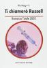 Ti chiamer� Russel. Romanzo totale 2002