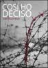 Cos� ho deciso