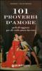 Centouno proverbi d'amore. Perle di saggezza per chi vuole amare davvero
