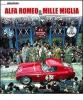 Alfa Romeo & Mille Miglia. Ediz. italiana e inglese