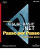 Microsoft Visual Basic .NET versione 2003. Passo per passo. Con CD-ROM