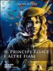 Il principe felice e altre fiabe. Audiolibro. CD Audio