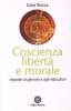 Coscienza, libert� e morale. Risposte ai giovani e agli educatori