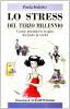 Lo stress da terzo millennio. Come prendersi in giro dicendo la verit�