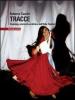 Tracce. Training e storia di un'attrice dell'Odin Teatret