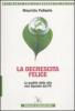 La decrescita felice. La qualit� della vita non dipende dal PIL