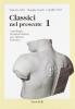 Classici nel presente. Con espansione online. Per i Licei e gli Ist. Magistrali vol.1