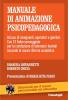 Manuale di animazione psicopedagogica. Ad uso di insegnanti, operatori e genitori. Con 12 fiabe sceneggiate per la conduzione di laboratori teatrali