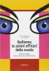 Bullismo: le azioni efficaci della scuola. Percorsi italiani alla prevenzione e all'intervento