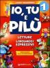 Io, Tu e Pil�. Letture, linguaggi espressivi. Per la 1� classe elementare vol.1