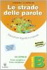 Le strade delle parole. Volume B. Per la Scuola media vol.2