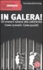 In galera! Gli evasori rubano alla collettivit�. Come scovarli. Come punirli