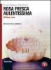 Rosa fresca aulentissima. Antologia della Divina Commedia. Ediz. rossa. Per i Licei e gli Ist. Magistrali