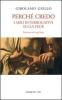 Perch� credo. I miei interrogativi sulla fede