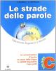 Le strade delle parole. Per la Scuola media vol.3