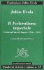 Il federalismo imperiale. Scritti sull'idea di impero 1926-1953